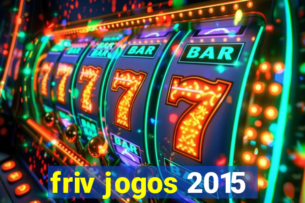 friv jogos 2015